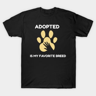 adopted is my favorite breed T-Shirt